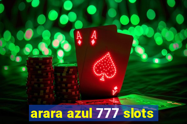 arara azul 777 slots